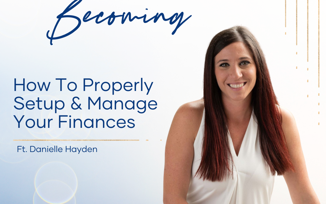 Episode 220 | How To Properly Setup & Manage Your Finances
