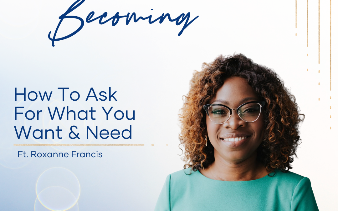 Episode 225 | How To Ask For What You Want & Need