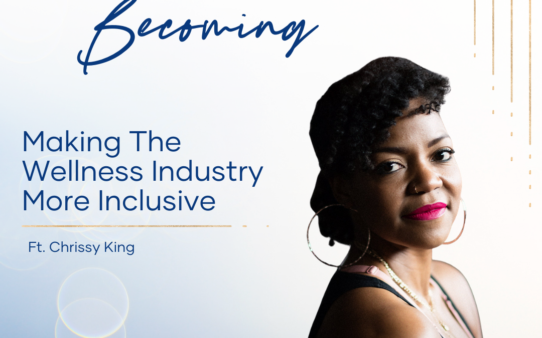 Episode 230 – Making The Wellness Industry More Inclusive