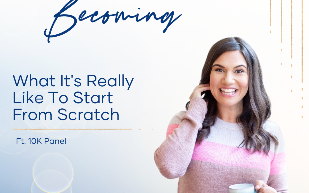 Episode 231 -What It’s Really Like To Start From Scratch