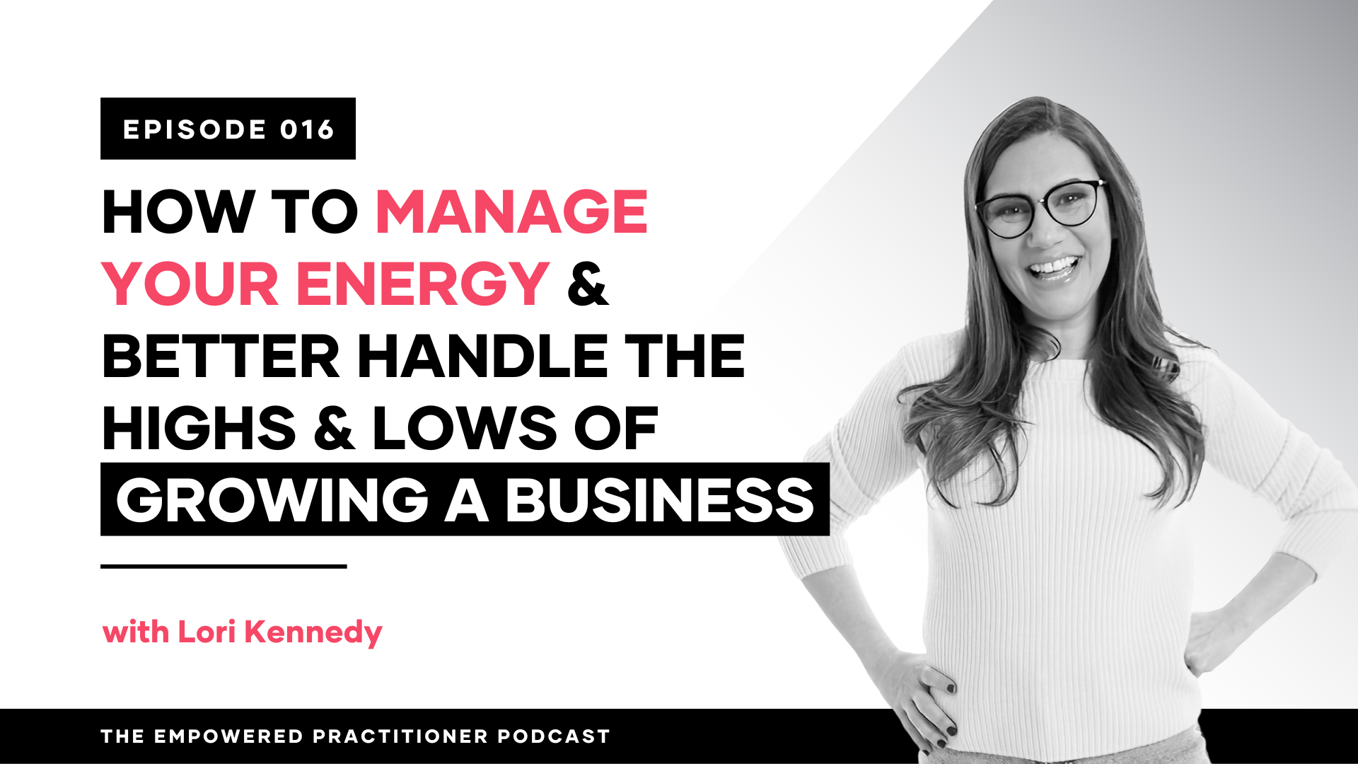 How To Manage Your Energy & Better Handle The Highs & Lows Of Growing A Business
