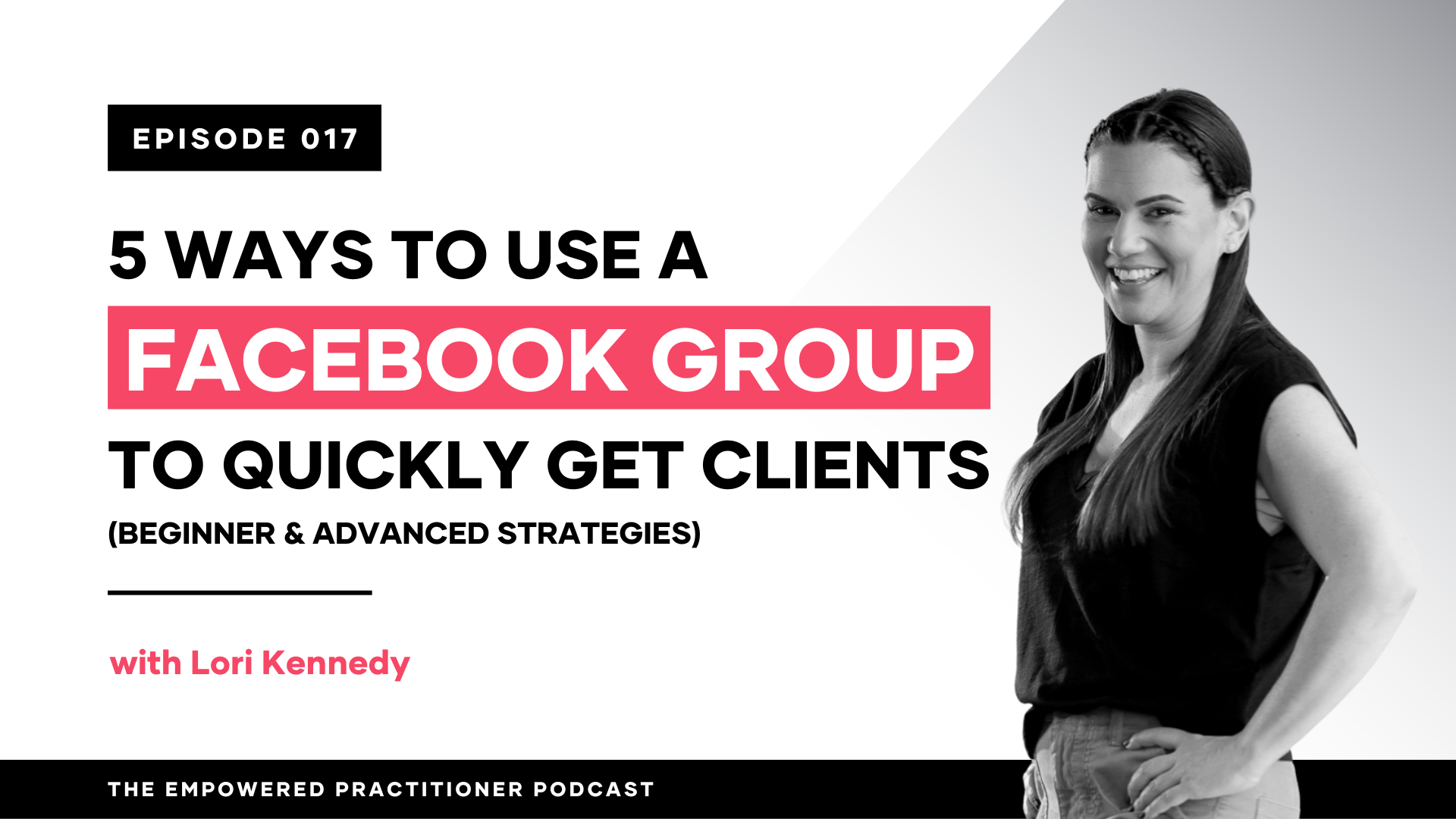 5 Ways To Use A Facebook Group To Quickly Get Clients -(Beginner & Advanced Strategies)