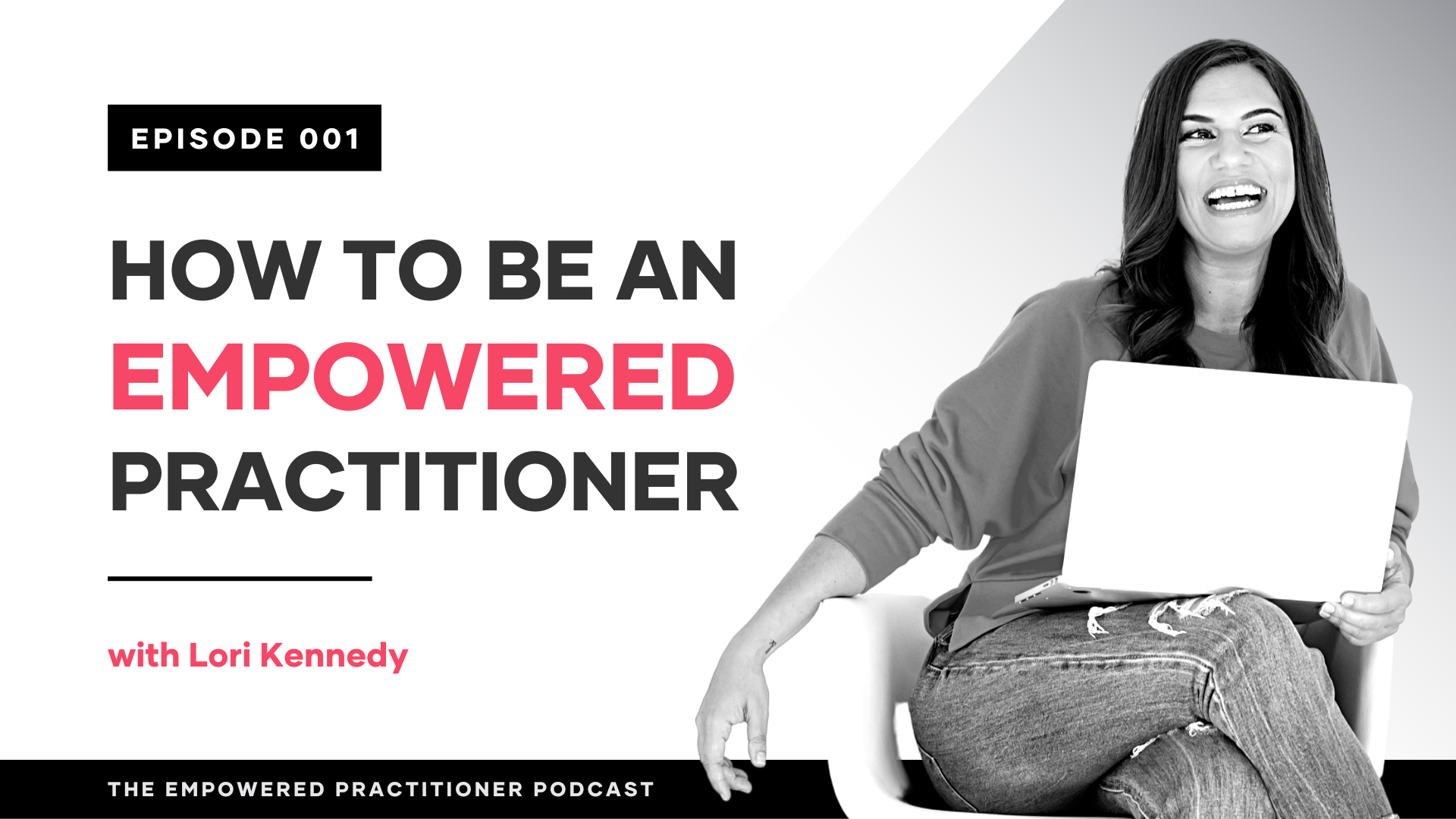 Episode 001 - How to become an empowered practitioner