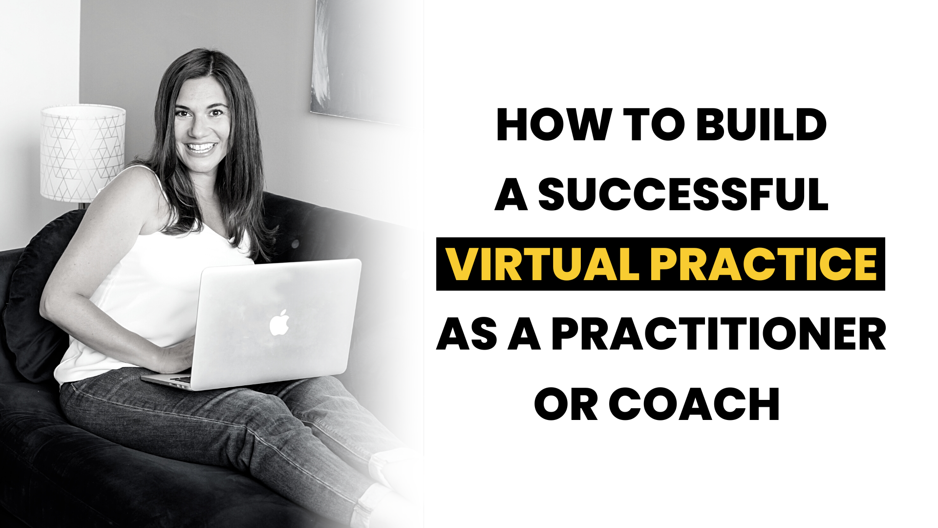 How to build a successful virtual practice as a practitioner or coach