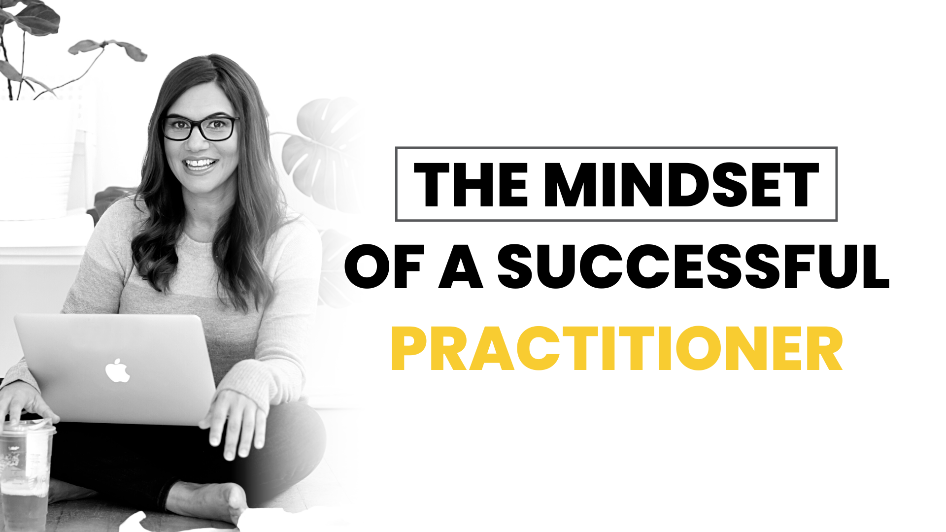 The mindset of a successful practitioner