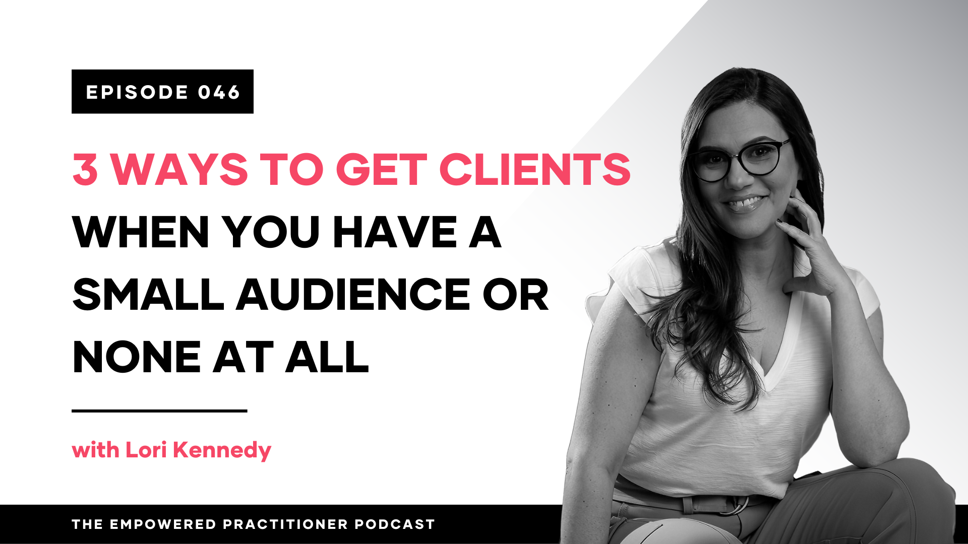 3 Ways to Get Clients When You Have A Small Audience Or None At All